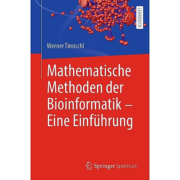 Mathematische Methoden der Bioinformatik - Eine Einführung, Werner Timischl