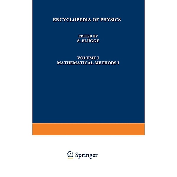 Mathematische Methoden I / Mathematical Methods I / Handbuch der Physik Encyclopedia of Physics Bd.1 / 1, S. Flügge