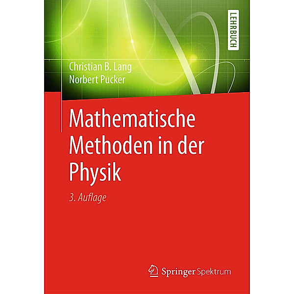 Mathematische Methoden in der Physik, Christian B. Lang, Norbert Pucker