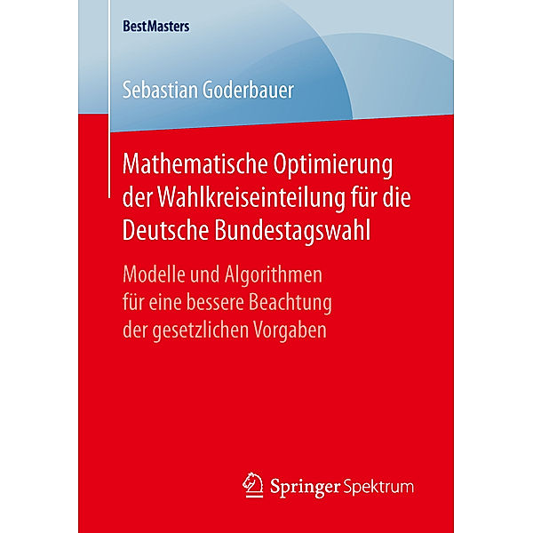 Mathematische Optimierung der Wahlkreiseinteilung für die Deutsche Bundestagswahl, Sebastian Goderbauer