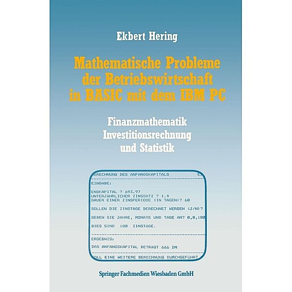 Mathematische Probleme der Betriebswirtschaft in BASIC mit dem IBM PC, Ekbert Hering