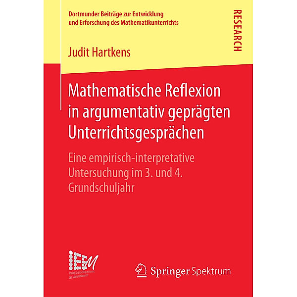Mathematische Reflexion in argumentativ geprägten Unterrichtsgesprächen, Judit Hartkens