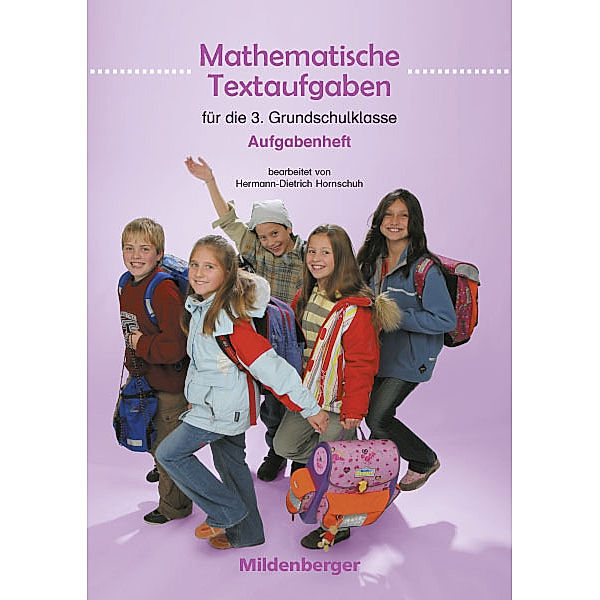 Mathematische Textaufgaben für die 3. Grundschulklasse, Aufgabenheft, Herrmann D Hornschuh
