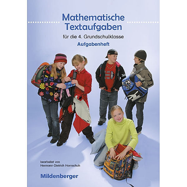 Mathematische Textaufgaben für die 4. Grundschulklasse, Aufgabenheft, Hermann D Hornschuh