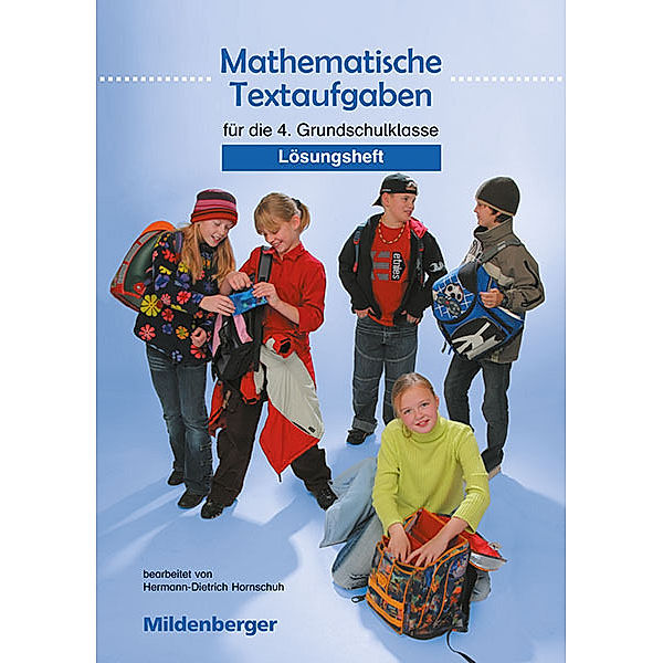 Mathematische Textaufgaben für die 4. Grundschulklasse, Lösungsheft, Hermann D Hornschuh