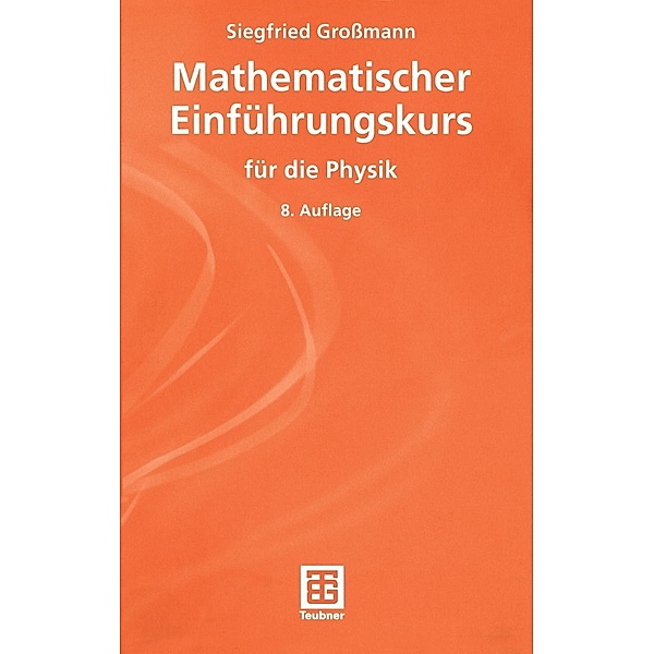 Mathematischer Einführungskurs für die Physik / Teubner Studienbücher Physik, Siegfried Großmann