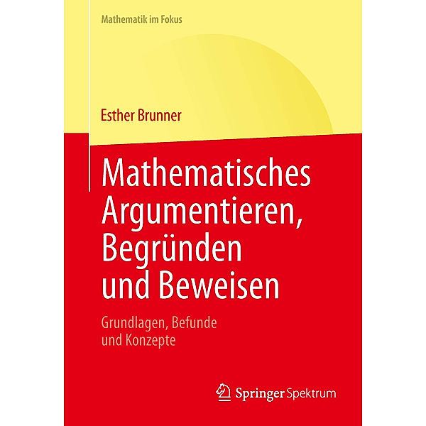 Mathematisches Argumentieren, Begründen und Beweisen, Esther Brunner