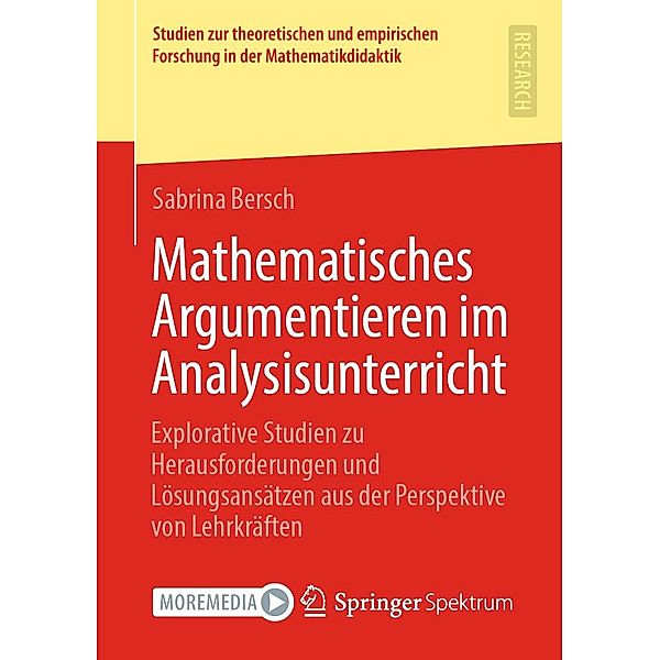 Mathematisches Argumentieren im Analysisunterricht / Studien zur theoretischen und empirischen Forschung in der Mathematikdidaktik, Sabrina Bersch
