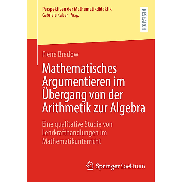 Mathematisches Argumentieren im Übergang von der Arithmetik zur Algebra, Fiene Bredow