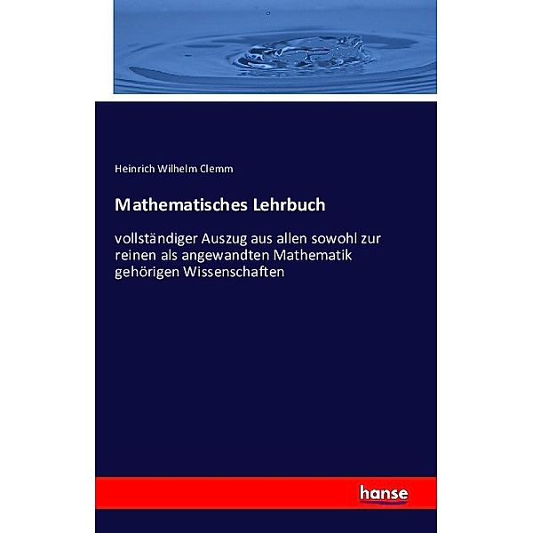 Mathematisches Lehrbuch, Heinrich Wilhelm Clemm