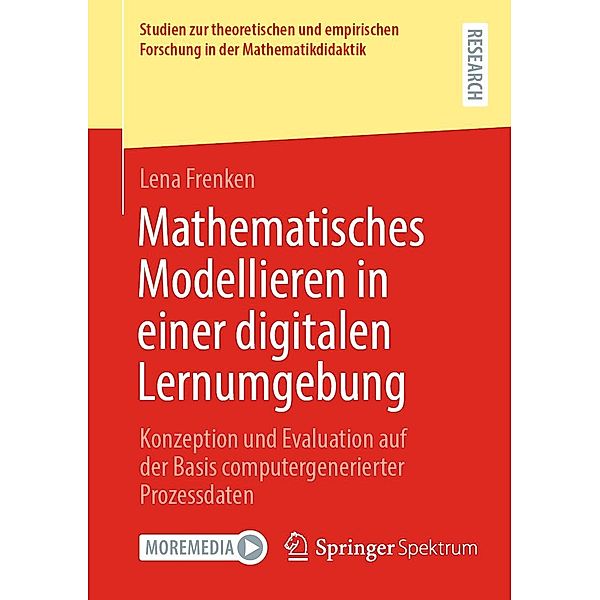 Mathematisches Modellieren in einer digitalen Lernumgebung / Studien zur theoretischen und empirischen Forschung in der Mathematikdidaktik, Lena Frenken