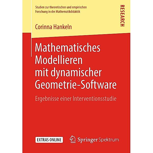 Mathematisches Modellieren mit dynamischer Geometrie-Software / Studien zur theoretischen und empirischen Forschung in der Mathematikdidaktik, Corinna Hankeln