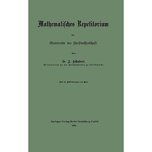Mathematisches Repetitorium für Studirende der Forstwissenschaft, Johannes Schubert