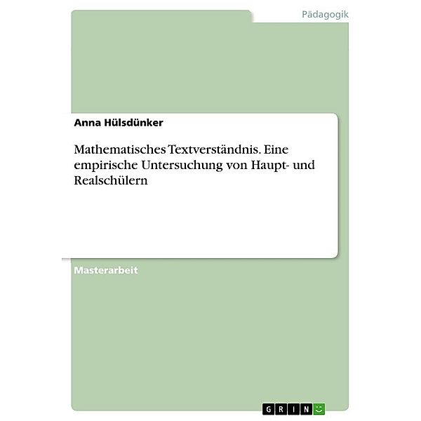 Mathematisches Textverständnis. Eine empirische Untersuchung von Haupt- und Realschülern, Anna Hülsdünker