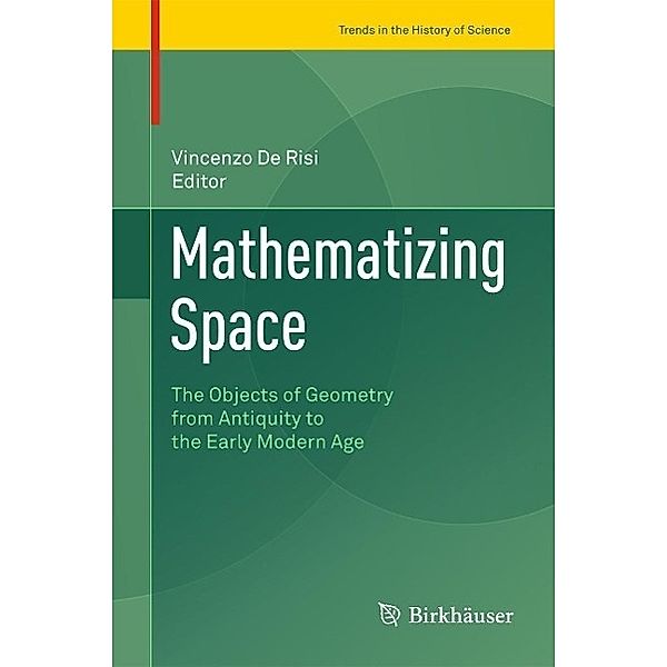 Mathematizing Space / Trends in the History of Science
