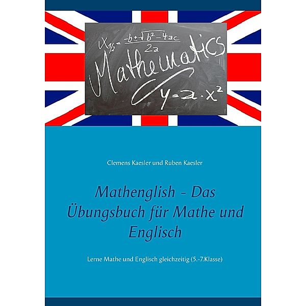 Mathenglish - Das Übungsbuch für Mathe und Englisch, Clemens Kaesler, Ruben Kaesler