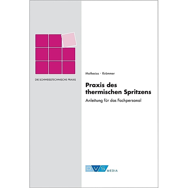Mathesius, H: Praxis des thermischen Spritzens, Hans Adolf Mathesius, Werner Krömmer