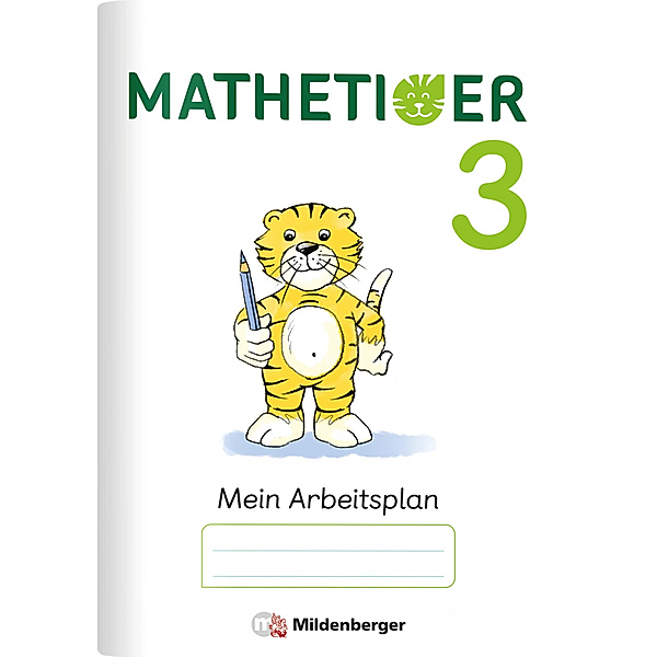 Mathetiger - Neubearbeitung / Mathetiger - Neubearbeitung 3. Schuljahr, Arbeitsplan zur Buchausgabe, Thomas Laubis, Eva Schnitzer