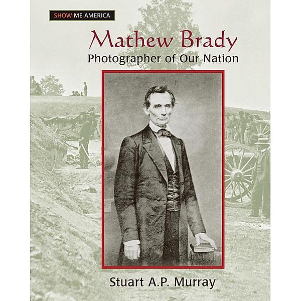 Mathew Brady, Stuart A P Murray