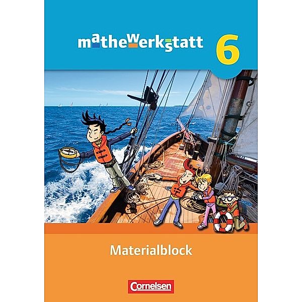 Mathewerkstatt - Mittlerer Schulabschluss - Allgemeine Ausgabe - 6. Schuljahr, Susanne Prediger, Matthias Glade, Michael Marxer, Gilbert Greefrath, Cornelia Witzmann, Jan Verschraegen, Udo Mühlenfeld, Robert Storz, Carola Ehret, Thomas Royar, Andrea Falkenbach, Ursula Schmidt, Christof Weber, Stephan Hußmann, Bärbel Barzel, Timo Leuders