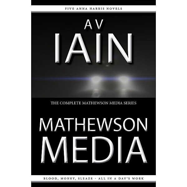 Mathewson Media Box Set: The First Five Anna Harris Novels, Av Iain