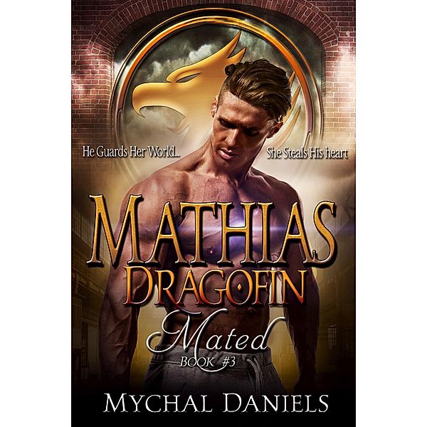 Mathias: Dragofin Mated, Book #3 (Dragofin Clan Mated) / Dragofin Clan Mated, Mychal Daniels