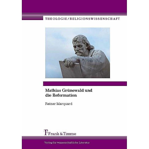 Mathias Grünewald und die Reformation, Reiner Marquard