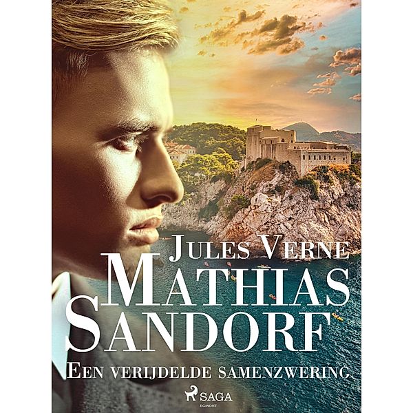 Mathias Sandorf - Een verijdelde samenzwering / Mathias Sandorf Bd.1, Jules Verne
