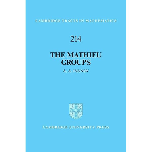 Mathieu Groups / Cambridge Tracts in Mathematics, A. A. Ivanov