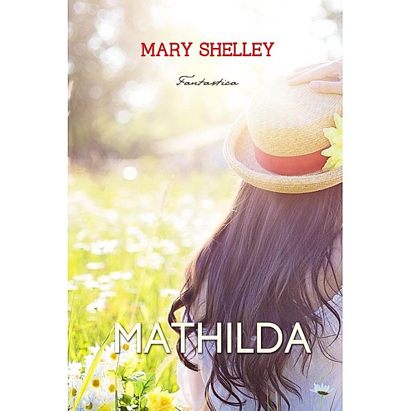 Mathilda, Mary Shelley