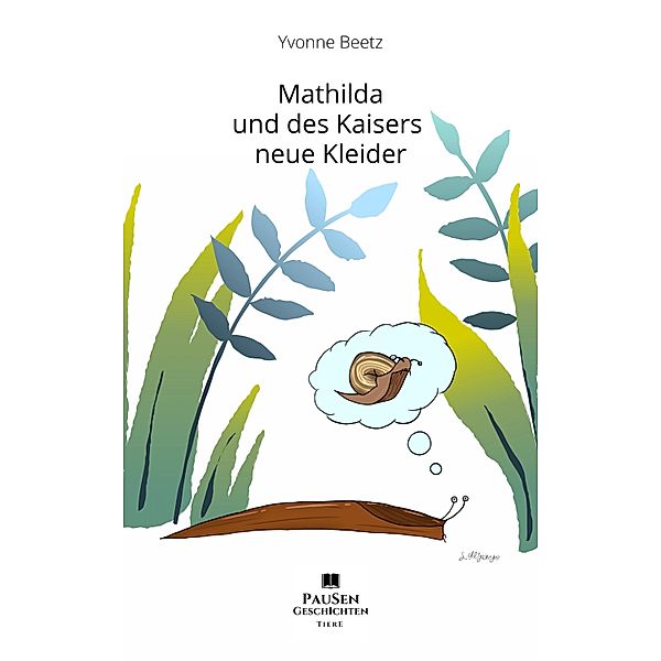 Mathilda und des Kaisers neue Kleider / PausenGeschichten Bd.2, Yvonne Beetz