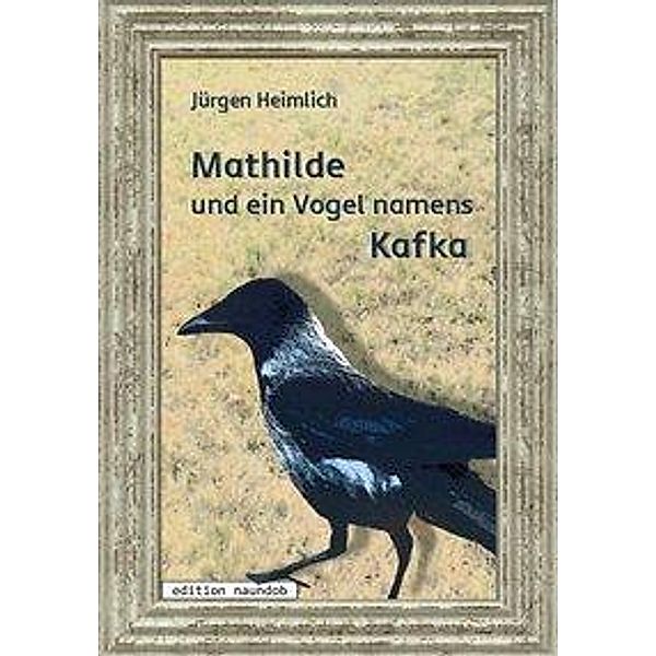 Mathilde und ein Vogel namens Kafka, Jürgen Heimlich