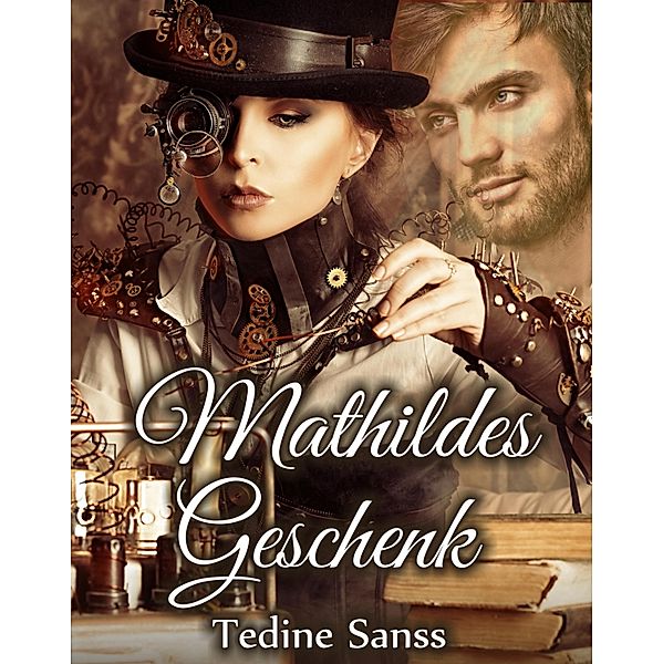 Mathildes Geschenk, Tedine Sanss