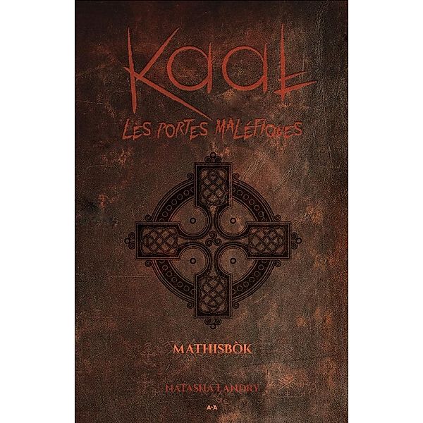 MATHISBOK / Kaal, les portes malefiques, Landry Natasha Landry