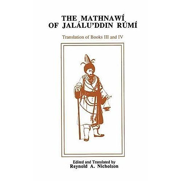Mathnawi of Jalalu'ddin Rumi, Vol 4, English Translation, Jalalu'ddin Rumi