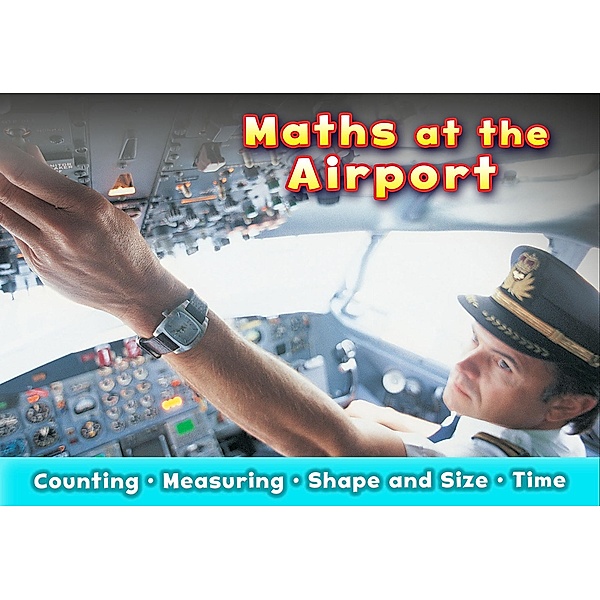 Maths at the Airport / Raintree Publishers, Tracey Steffora