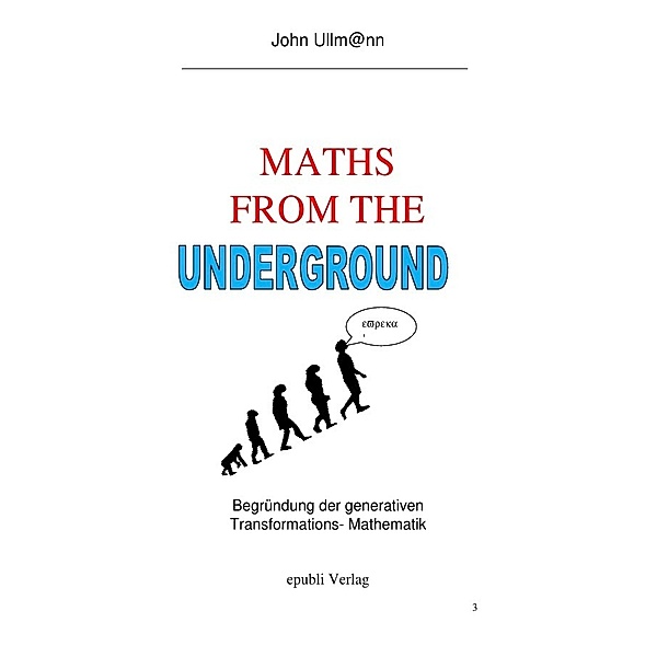 Maths from the Underground, John Ullmann