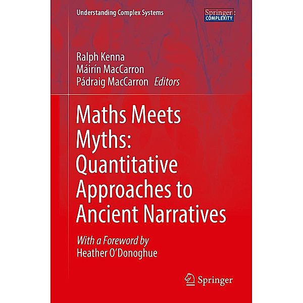 Maths Meets Myths: Quantitative Approaches to Ancient Narratives / Understanding Complex Systems