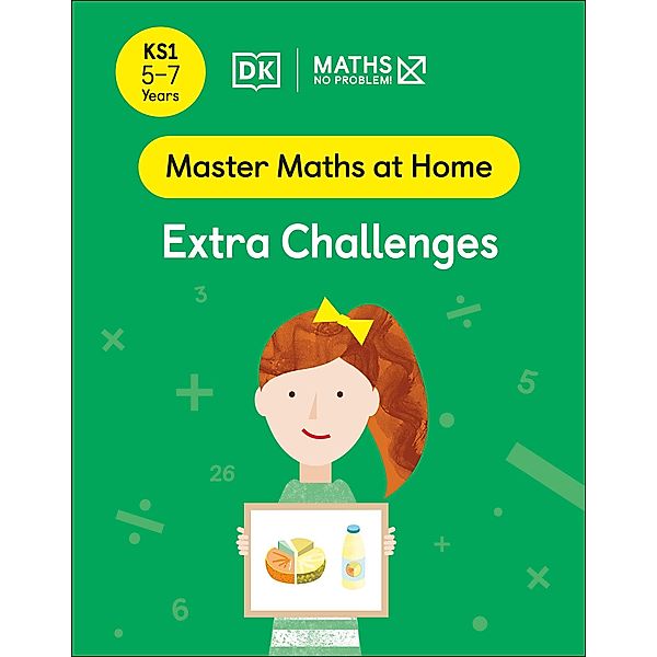 Maths - No Problem! Extra Challenges, Ages 5-7 (Key Stage 1) / Master Maths At Home, Maths - No Problem!