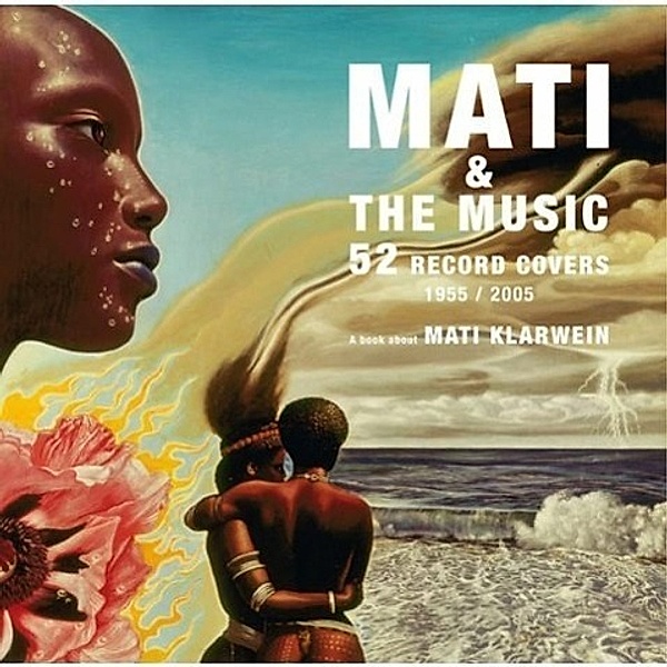 Mati & the Music: 52 Record Covers 1955-2005, Mati Klarwein, Serge Bramly