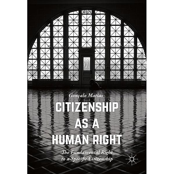 Matias, G: Citizenship as a Human Right, Gonçalo Matias
