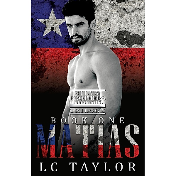Matias: The Silva Brothers Trilogy Book One / Silva Brothers Trilogy, Lc Taylor