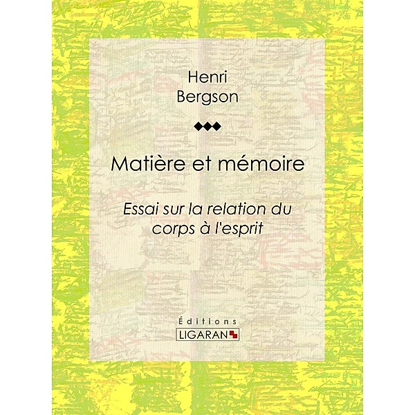 Matière et mémoire, Ligaran, Henri Bergson
