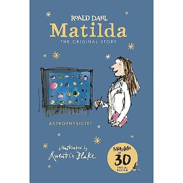 Matilda at 30 / Matilda, Astrophysicist, Roald Dahl