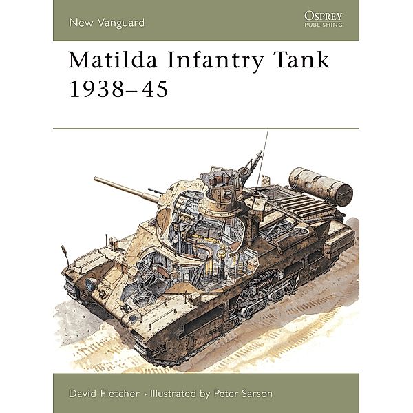 Matilda Infantry Tank 1938-45, David Fletcher