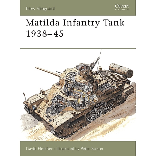 Matilda Infantry Tank 1938-45 / New Vanguard, David Fletcher