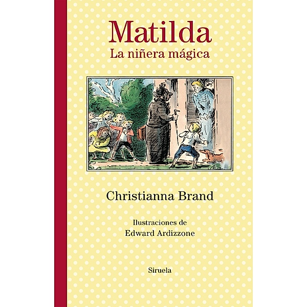 Matilda. La niñera mágica / Las Tres Edades Bd.307, Christianna Brand