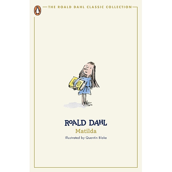 Matilda / The Roald Dahl Classic Collection, Roald Dahl