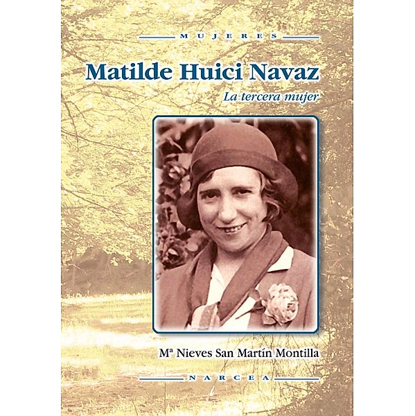 Matilde Huici / Mujeres Bd.55, Mª Nieves San Martín Montilla