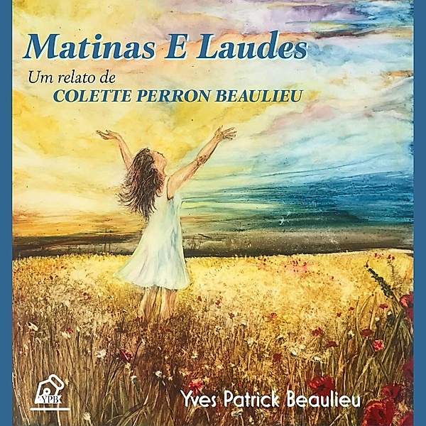 Matinas e Laudes, Yves Patrick Beaulieu